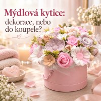 Mýdlová kytice: dekorace, nebo do koupele?