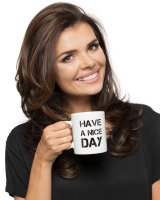 Humorný hrnek - Have a nice day biely