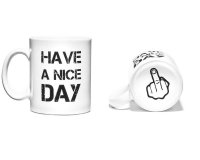 Humorný hrnek - Have a nice day biely