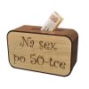Dřevěná pokladnička s nápisem - Na sex po 50-tce